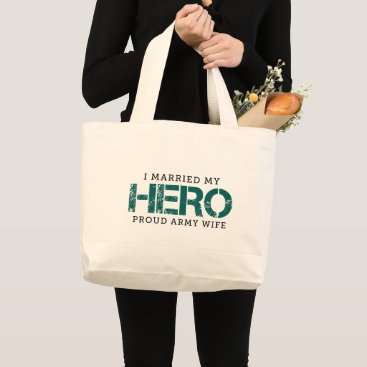 I Married My Hero - Army Wife Large Tote Bag I Married My Hero - Army Wife Large Tote Bag