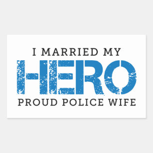 I Married My Hero - Police Wife Rectangular Sticker