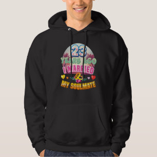 I Married My Soulmate 23 Years Ago 23rd Wedding An Hoodie