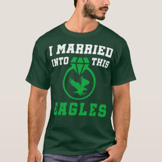 I Married This Eagles Retro Funny Into Eagles Fan T-Shirt