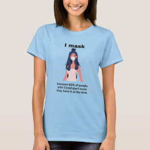 I mask because 60% of people with Covid.. lt-shirt T-Shirt