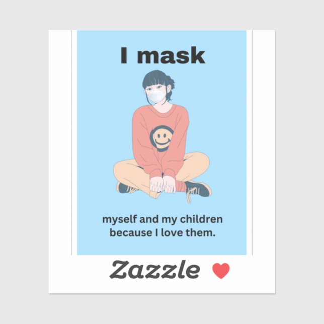 I mask myself and my children because I love them. Sticker (Sheet)