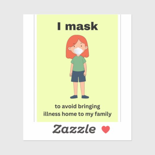 I mask to avoid bringing illness home to my sticker