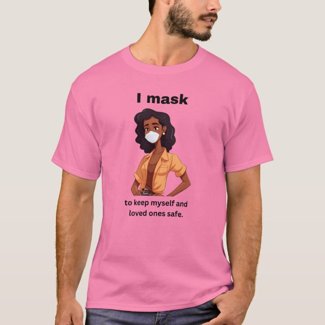 I mask to keep myself and my loved ones safe light T-Shirt (Front)