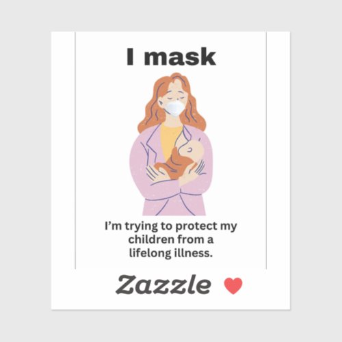 I mask to protect my chidlrem lifetime illness  sticker