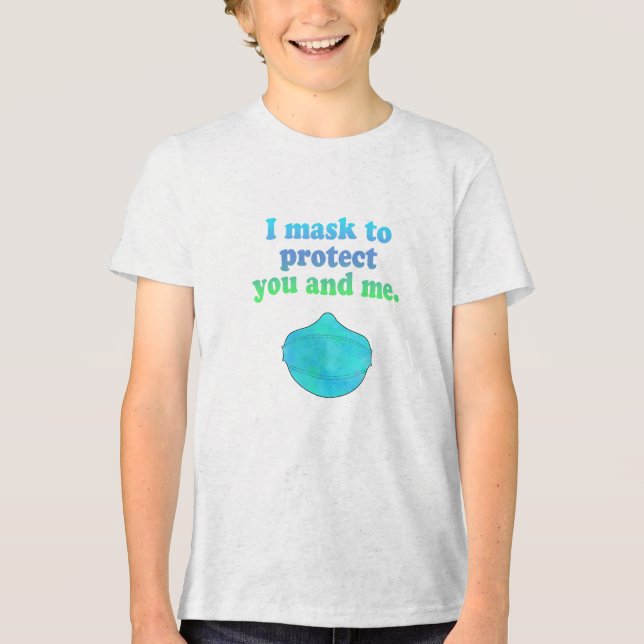 I mask to protect you and me. Kids t-shirt Tri-Blend Shirt (Front)