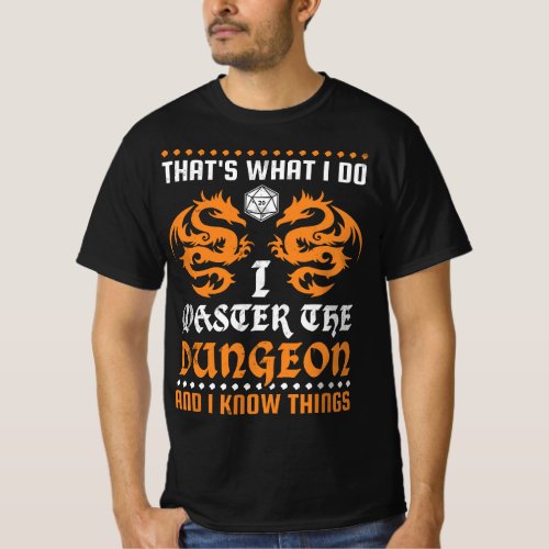 I Master The Dungeon And I Know Things RPG Player T_Shirt