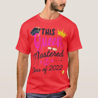 I Mastered It Masters Queen Graduation Class of 20 T-Shirt
