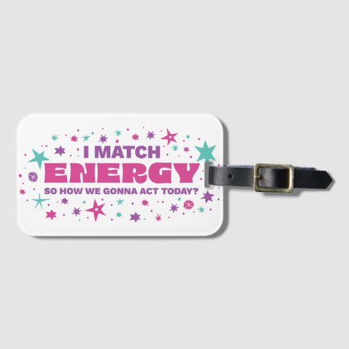 I Match Energy Luggage Tag