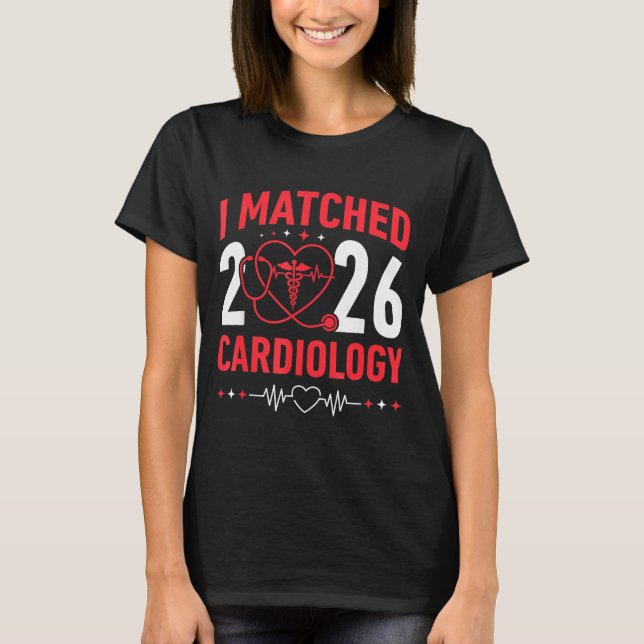 I Matched Cardiology Match Day 2026 Residency Resi T-Shirt (Front)