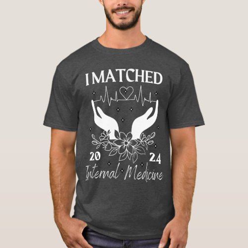I Matched Internal Medicine Residency Match Day 20 T_Shirt