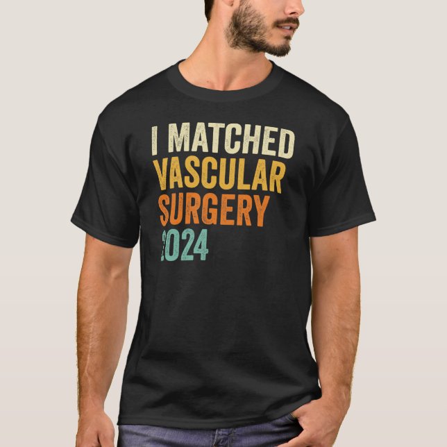 I Matched Vascular Surgery 2024 Medical Residency T-Shirt (Front)
