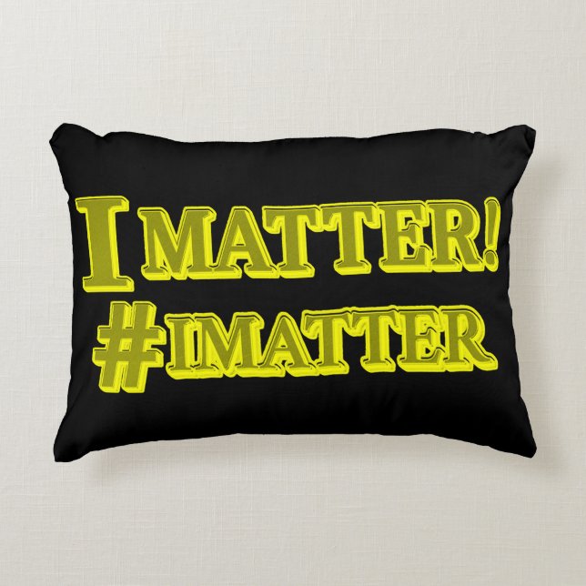  "I MATTER!" Cute Expression Design. Buy Now Accent Pillow (Front)