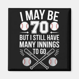 I May Be 70 Baseball Player 70th Birthday Party Magnet