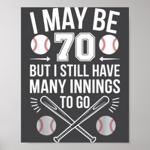 I May Be 70 Baseball Player 70th Birthday Party Poster