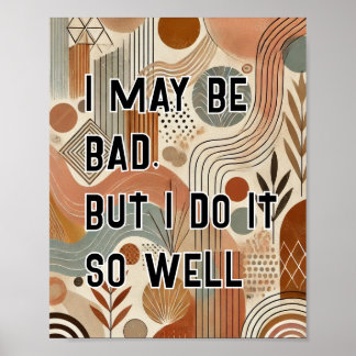I May Be Bad, But I Do It So Well Poster