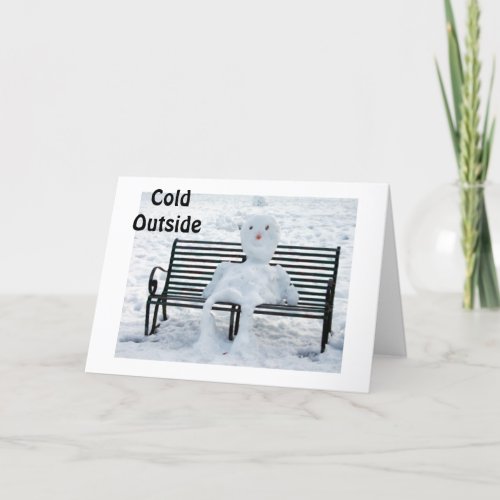 I MAY BE COLD OUT HERE BUT YOU WARM MY HEART HOLIDAY CARD