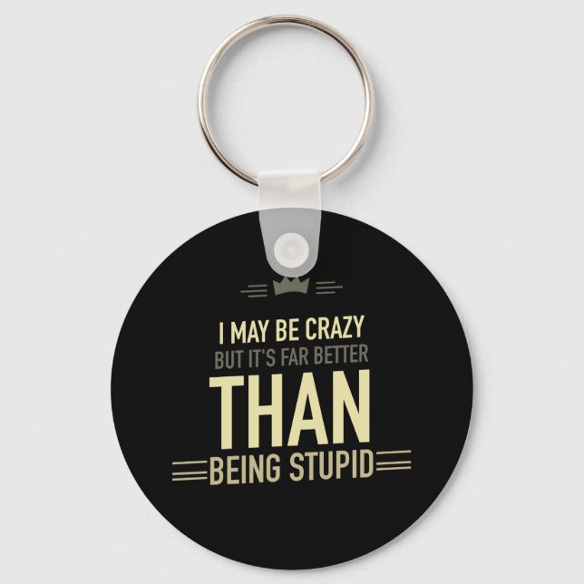 I may be crazy lettered  keychain (Front)