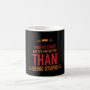 I may be crazy lettered magic mug