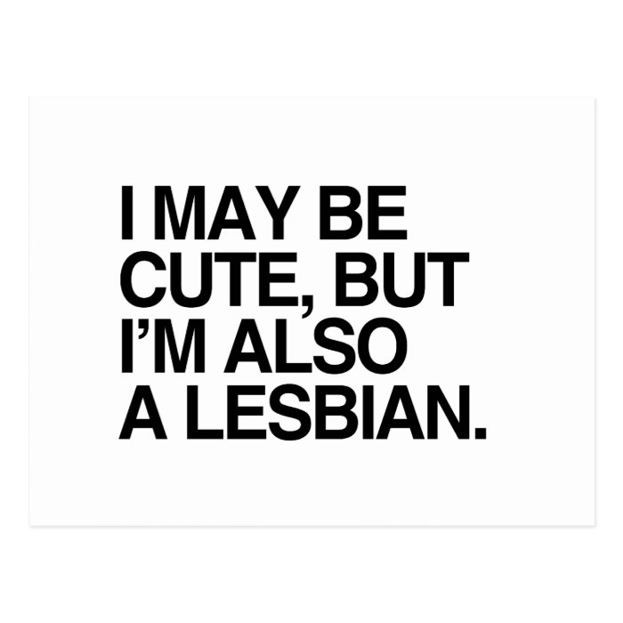 I MAY BE CUTE BUT I'M ALSO A LESBIAN  .png Postcard