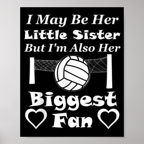 I May Be Her Little Sister Biggest Fan Volleyball  Poster