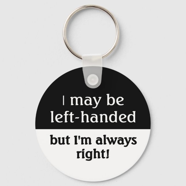 I may be left-handed keychain (Front)