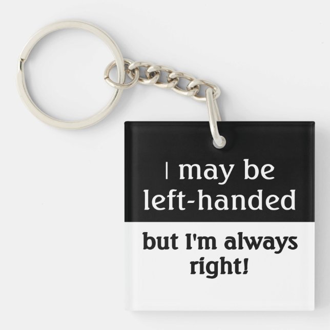 I may be left-handed keychain (Front)