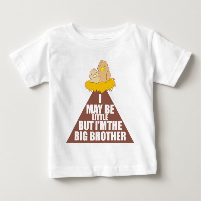 I may be little but I am the Big Brother Baby T-Shirt (Front)