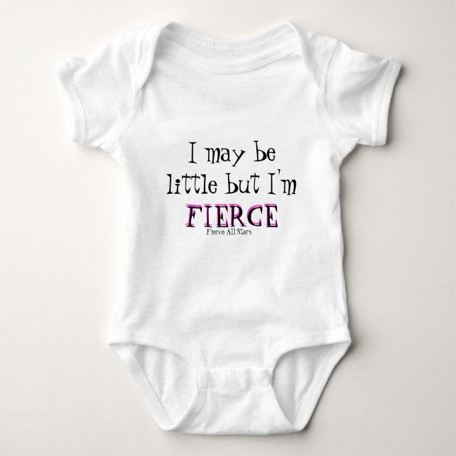 I may be little but I'm , FIERCE Baby Bodysuit (Front)