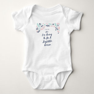 I May Be Little But I'm Going To Be A Big babysuit Baby Bodysuit