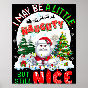 I May Be Little Naughty But Still Nice Xmas Cat Ow Poster