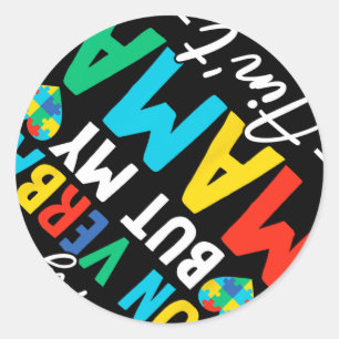 I May Be Non Verbal But My Mama Ain't Remember Classic Round Sticker
