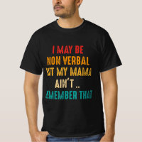 I May Be Non Verbal Nonverbal Autism Awareness T-S