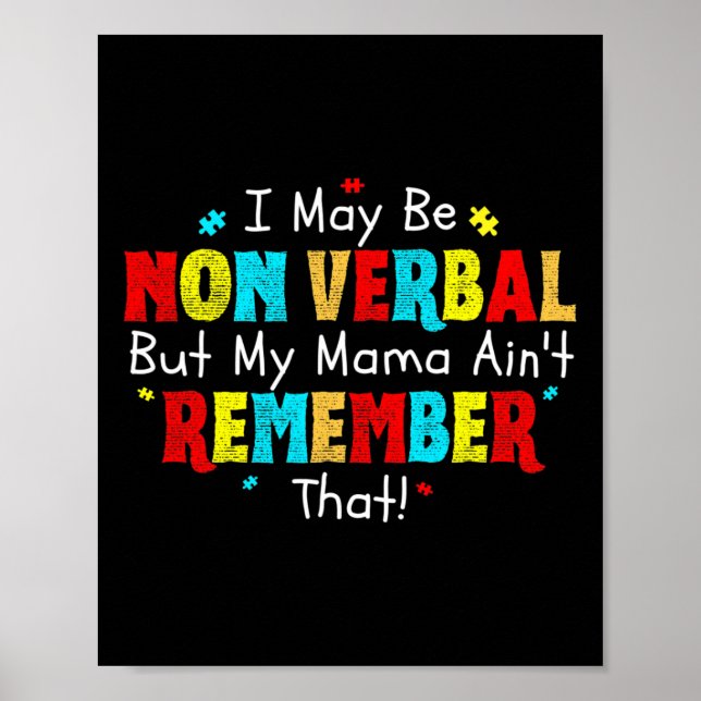 I May Be Non Verbyl Autism Mom Kids Youth Autism A Poster (Front)