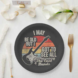 I May Be Old But I Got to See All the Cool Bands Paper Plates