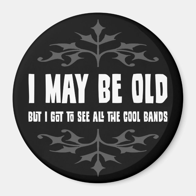 I May Be Old But... Magnet (Front)