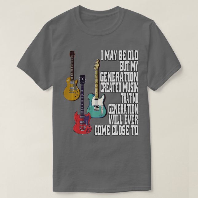 I may be old but   T-Shirt (Design Front)