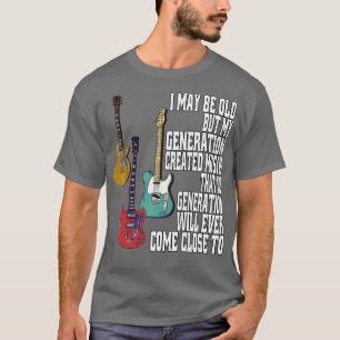 I may be old but T-Shirt