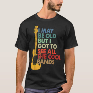 I May Be Old Shirt Guitar Lovers Guitar Player Gui