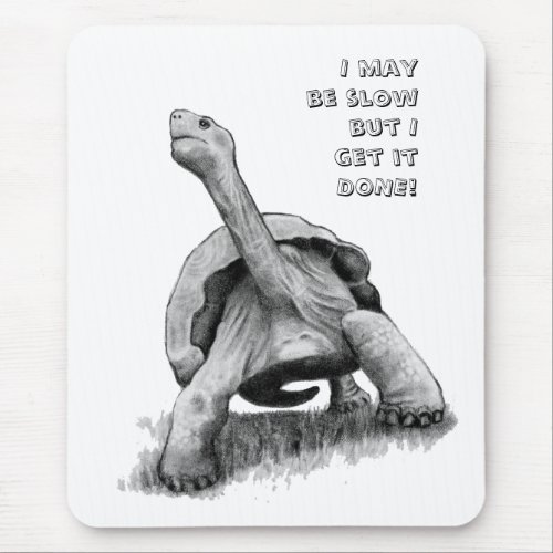 I May Be Slow But  Pencil Drawing of Turtle Mouse Pad