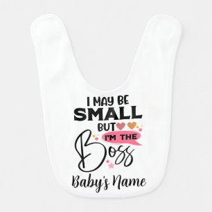 I may be small but i'm the boss baby bib