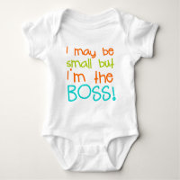 I may be Small but Im the Boss Baby Bodysuit