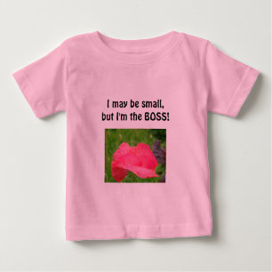I may be small but I'm the BOSS! T-Shirts Baby