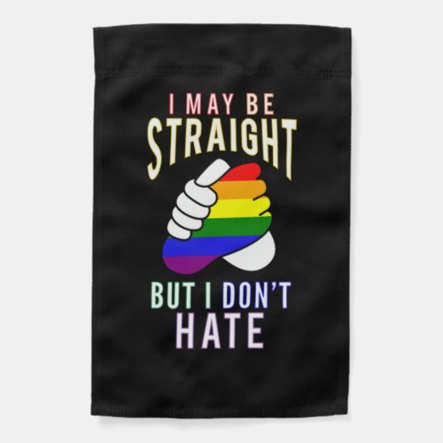I may be straight but i dont hate garden flag