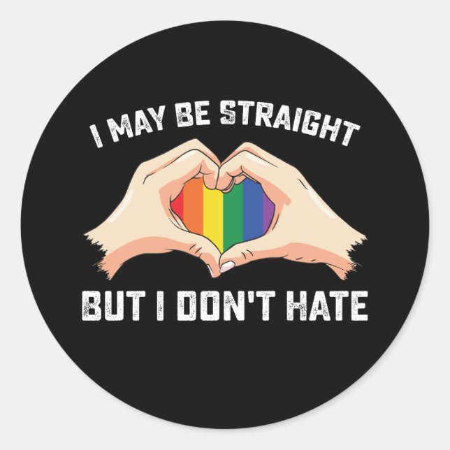 I May Be Straight But I Don't Hate Gay Lesbian Classic Round Sticker (Front)