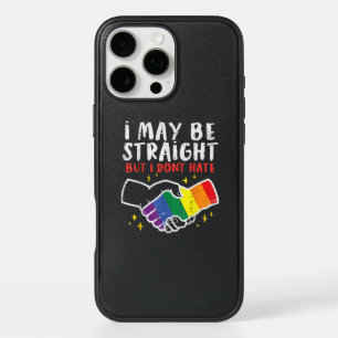 I May Be Straight But I Dont Hate Gay Pride Flag L iPhone 16 Pro Max Case