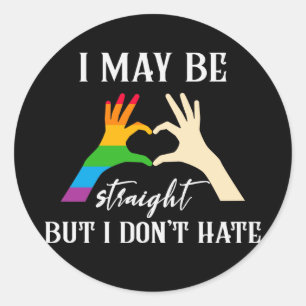 I May Be Straight But I Don't Hate Gay Pride Month Classic Round Sticker