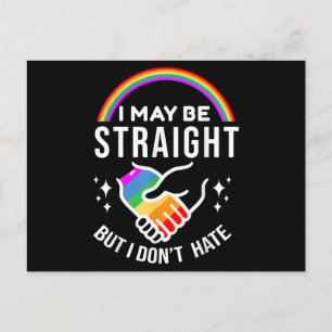 I May Be Straight But I Don't Hate LGBT Gay Pride  Holiday Postcard