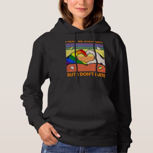I May Be Straight But I Dont Hate Lgbt Gay Pride Hoodie