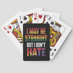 I May Be Straight But I Don't Hate LGBT Gay Pride Poker Cards